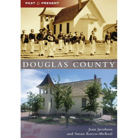 Past and Present Douglas County, (Paperback)