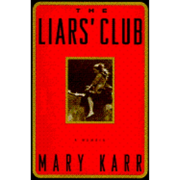 Pre-Owned The Liars' Club: A Memoir (Hardcover) 0670850535 9780670850532