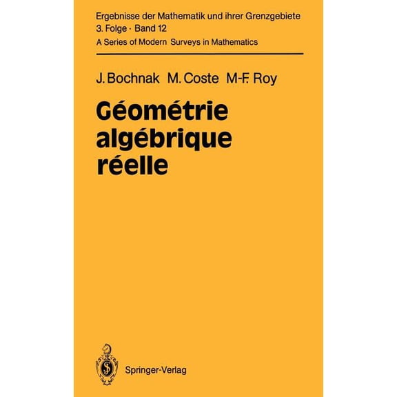 Ergebnisse Der Mathematik Und Ihrer Gren Géométrie Algébrique Réelle, Book 12, (Hardcover)