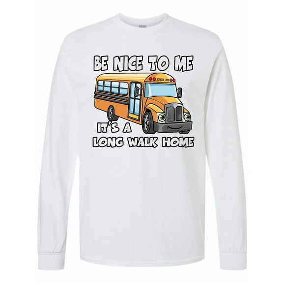 Inktastic School Bus Driver Be Nice Long Sleeve T-Shirt