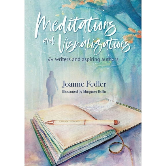 Meditations and Visualizations for Writers and Aspiring Authors, (Paperback)
