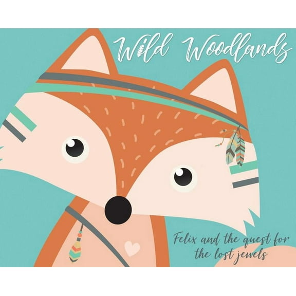 Wild Woodlands Felix and the quest for the lost jewels, (Hardcover)
