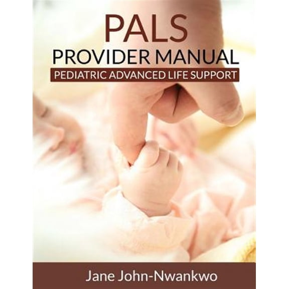 Pre-Owned PALS Provider Manual: Pediatric Advanced Life Support
