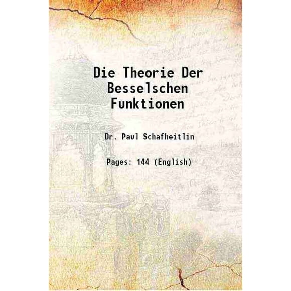 Die Theorie Der Besselschen Funktionen 1908 [Hardcover]