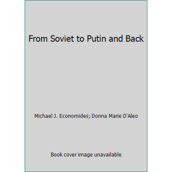 Pre-Owned From Soviet to Putin and Back (Hardcover) 0615194141 9780615194141