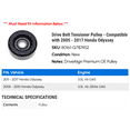 thumbnail image 2 of Drive Belt Tensioner Pulley - Compatible with 2005 - 2017 Honda Odyssey 2006 2007 2008 2009 2010 2011 2012 2013 2014 2015 2016, 2 of 2