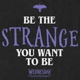 thumbnail image 2 of Men's Wednesday Be the Strange You Want to Be  Graphic Tee Black Large, 2 of 5