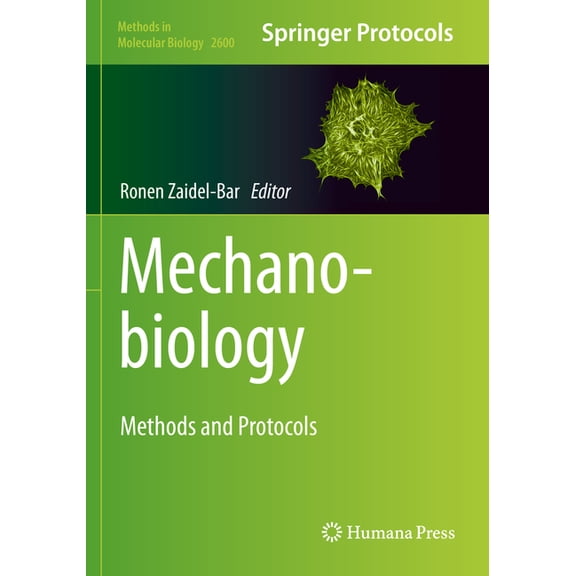 Methods in Molecular Biology Mechanobiology: Methods and Protocols, Book 2600, (Paperback)