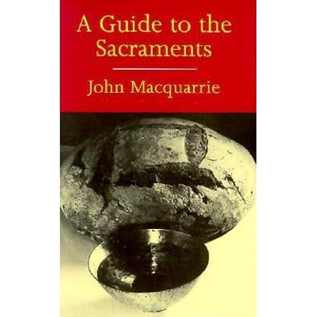 A Guide to the Sacraments 0826411002 (Paperback - Used)