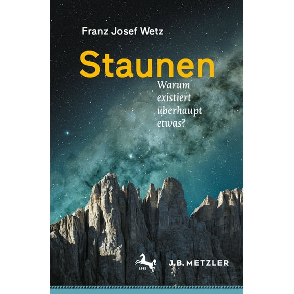Staunen: Warum Existiert Ãberhaupt Etwas?, (Paperback)