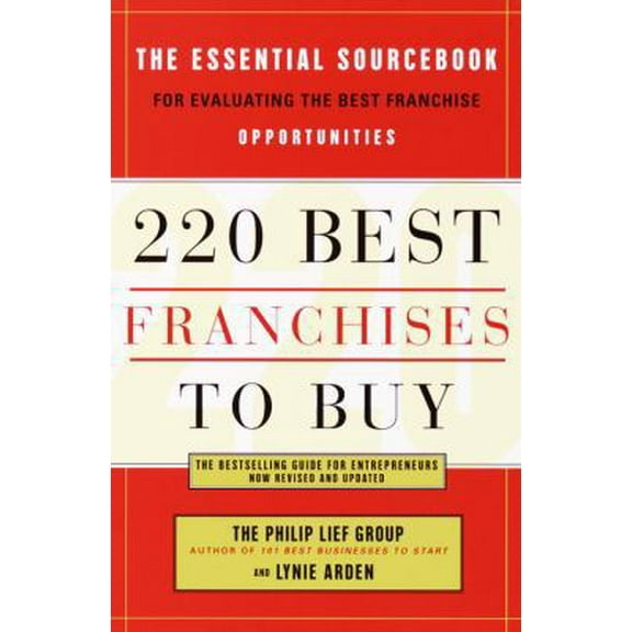 Pre-Owned 220 Best Franchises to Buy: The Essential Sourcebook for Evaluating the Best Franchise Opportunities (Paperback) 0767905466 9780767905466