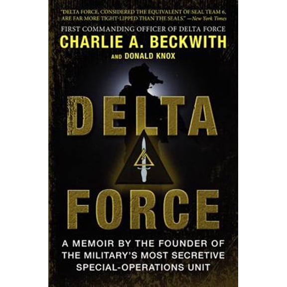 Pre-Owned Delta Force: A Memoir by the Founder of the U.S. Military's Most Secretive Special-Operations Unit (Paperback) 006224969X 9780062249692