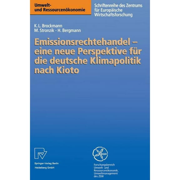 Umwelt- Und RessourcenÃ¶konomie Emissionsrechtehandel -- Eine Neue Perspektive FÃ¼r Die Deutsche Klimapolitik Nach Kioto, (Paperback)