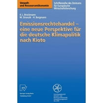Umwelt- Und Ressourcenökonomie Emissionsrechtehandel -- Eine Neue Perspektive Für Die Deutsche Klimapolitik Nach Kioto, (Paperback)