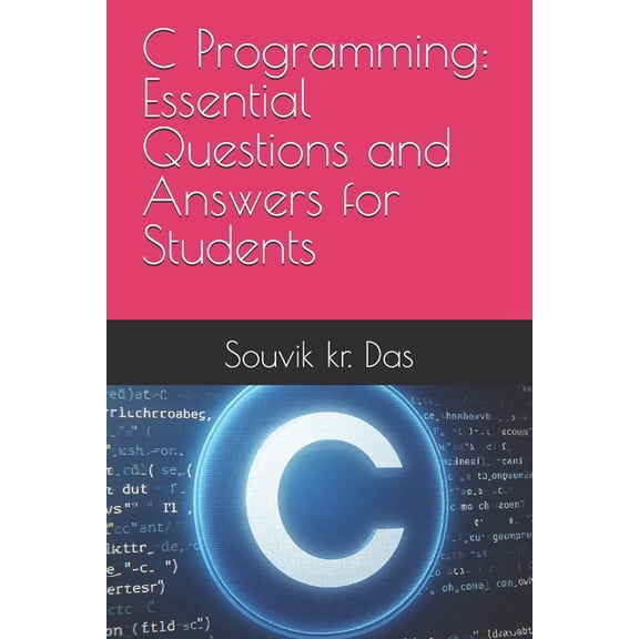 C Programming: Essential Questions and Answers for Students, (Paperback)