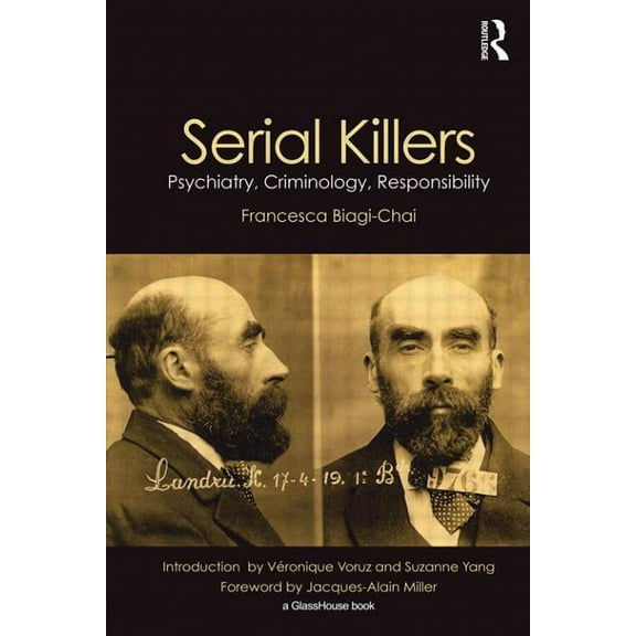 Serial Killers: Psychiatry, Criminology, Responsibility, (Paperback)