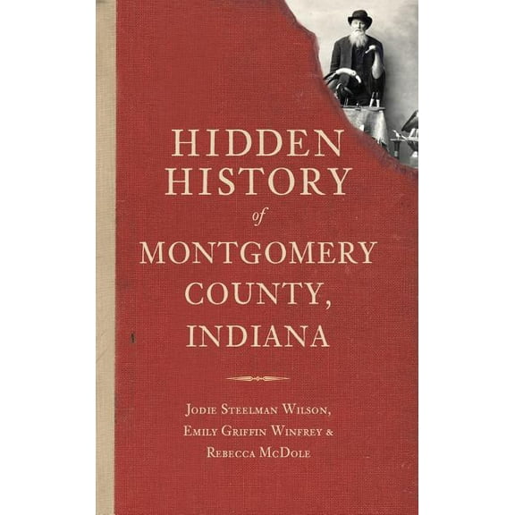 Hidden History of Montgomery County, Indiana (Hardcover)