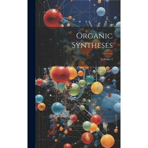 Organic Syntheses; Volume 2 (Hardcover)