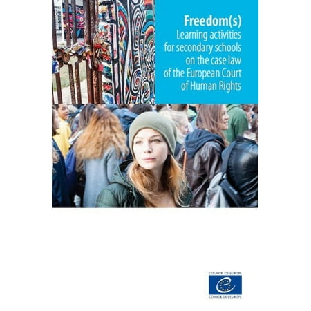 Freedom(s) - Learning activities for secondary schools on the case law of the European Court of Human Rights -