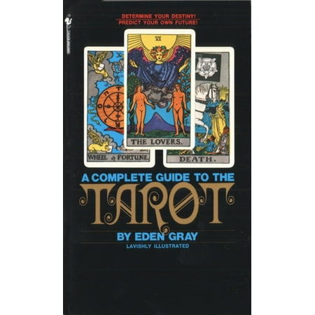 The Complete Guide to the Tarot : Determine Your Destiny! Predict Your Own (Gundam Seed Destiny Complete Best)
