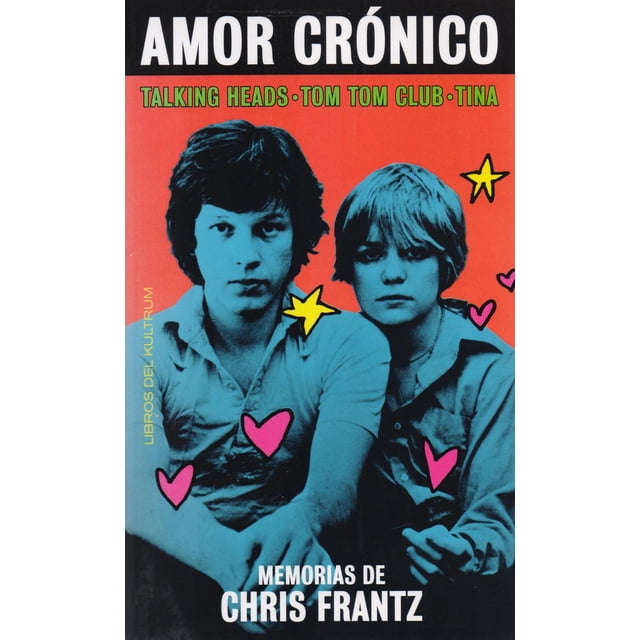 Libro Amor Cronico Tapa Blanda, Autor Chris Frantz, Editorial Libros Del Kultrum