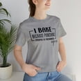 thumbnail image 5 of I Bake Because Punching People is Frowned Upon Unisex Shirt, 5 of 6