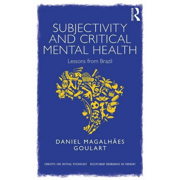Concepts for Critical Psychology Subjectivity and Critical Mental Health: Lessons from Brazil, (Paperback)