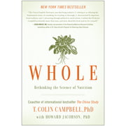 Whole: Rethinking the Science of Nutrition [Paperback - Used]