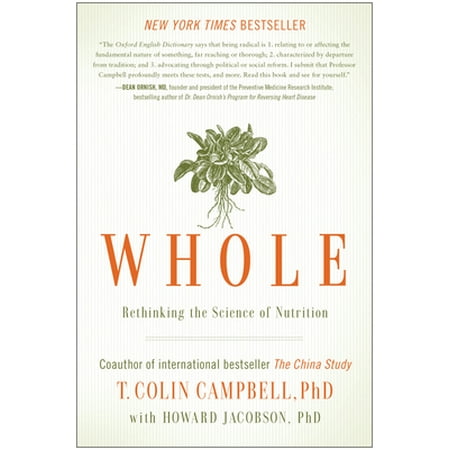 Whole: Rethinking the Science of Nutrition [Paperback - Used]