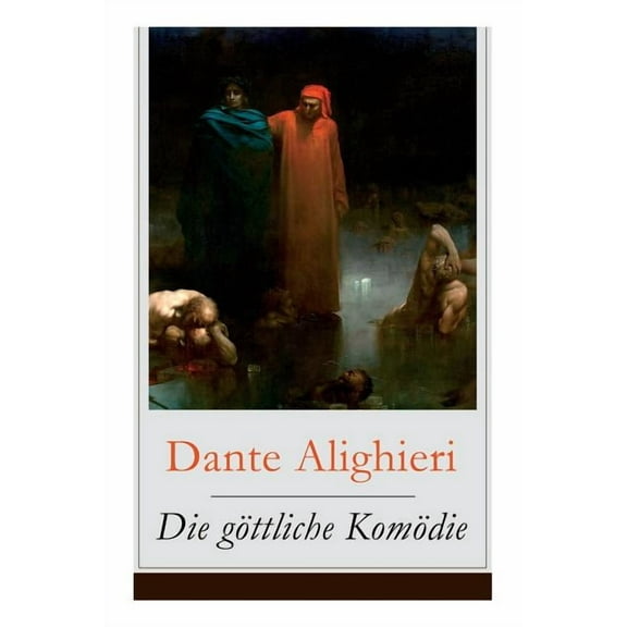 Die göttliche Komödie: Illustrierte Ausgabe - Reise durch die drei Reiche der Toten: Hölle, Läuterungsberg und Paradies , (Paperback)