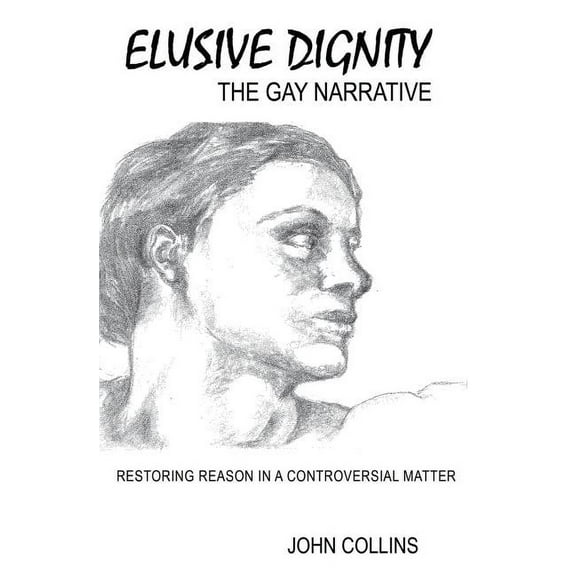 ELUSIVE DIGNITY The Gay Narrative, (Paperback)