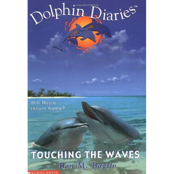 Touching the Waves Dolphin Diaries 2 , Pre-Owned Paperback 043931948X 9780439319485 Ben M. Baglio
