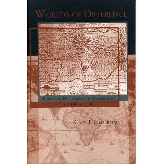 Worlds of Difference : European Discourses of Toleration, C. 1100-C. 1550
