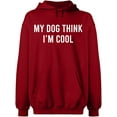 thumbnail image 2 of OXI Hoodie Sweatshirt - My Dog Think I'm Cool, Basic Casual Hoodie for Men's and Women Fleece Hoodie Long Sleeve - Antiquee Cherry Small, 2 of 3