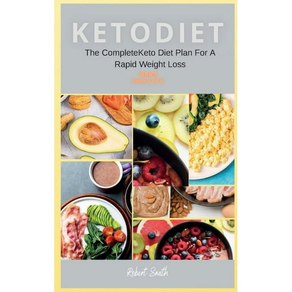 Keto Diet: KETO DIET ( 6 series ) : The Complete Keto Diet Plan For A Rapid Weight Loss (Series #6) (Hardcover)