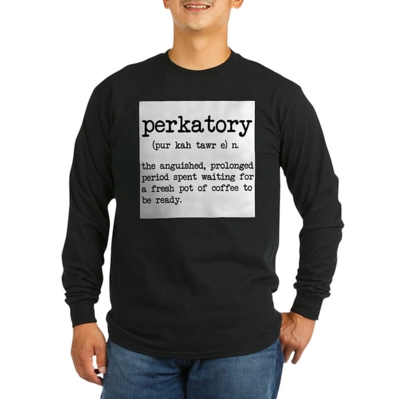 CafePress - Perkatory Men's Long Sleeve T Shirt - Long Sleeve Dark T-Shirt
