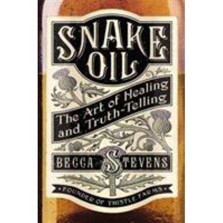 Snake Oil: The Art of Healing and Truth-Telling 1455519057 (Paperback - Used)