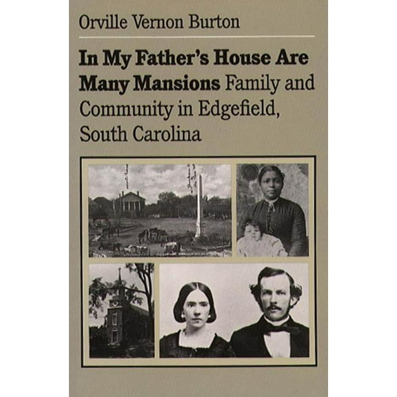 Fred W. Morrison Series in Southern Stud In My Father's House Are Many Mansions: Family and Community in Edgefield, South Carolina, (Paperback)