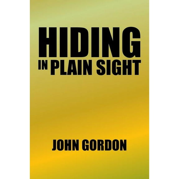 Hiding in Plain Sight, (Paperback)