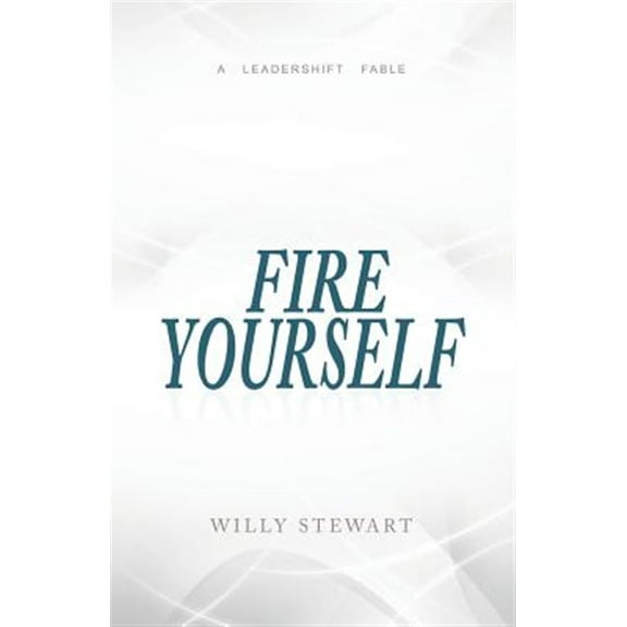 Fire Yourself (Paperback)