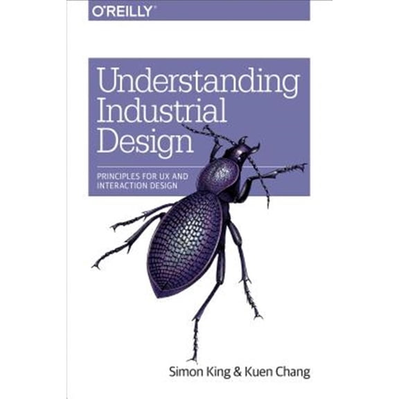 Pre-Owned Understanding Industrial Design: Principles for UX and Interaction Design Paperback
