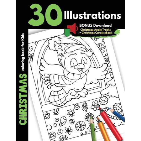 Awesome Kids Christmas Presents Christmas Coloring Book For Kids: 30 Christmas Illustrations For Children Boys Girls Coloring Gift Book, One Sided Printing Safe for Markers Cartoon Drawings Pages Santa Presents Elves Snowman and Sno ()