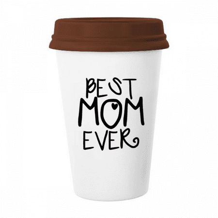 

Best Mom Ever Words Mother s Day Mug Coffee Drinking Glass Pottery Cerac Cup Lid