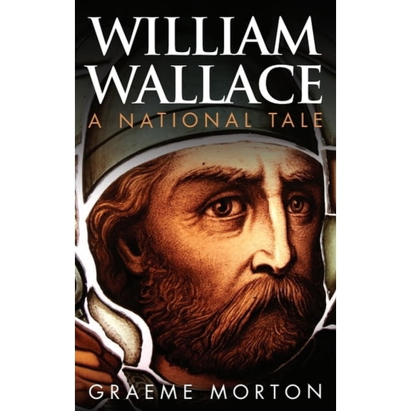 William Wallace: A National Tale, (Paperback)