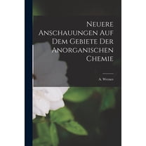 Neuere Anschauungen auf dem Gebiete der Anorganischen Chemie, (Paperback)