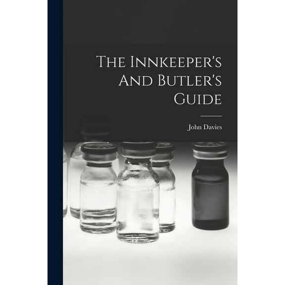 The Innkeeper's And Butler's Guide, (Paperback)