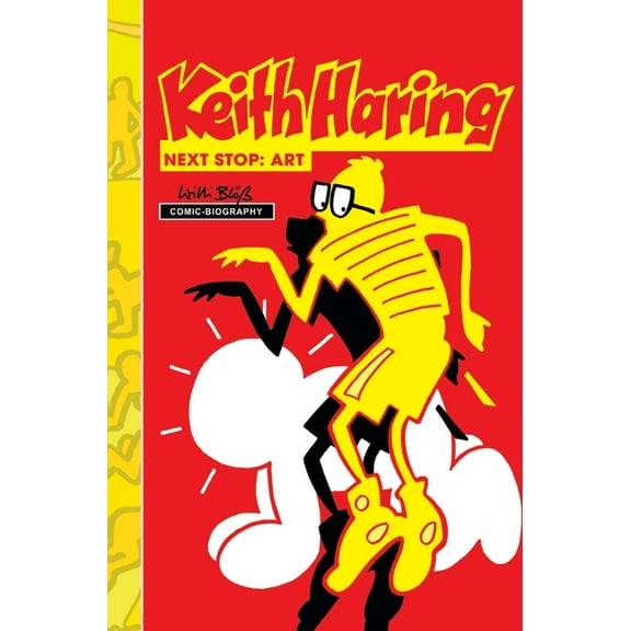 Milestones of Art Milestones of Art: Keith Haring: Next Stop Art, (Hardcover)