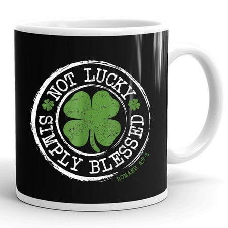 

Not Lucky Simply Blessed Christian St Patricks Day Faith God Jesus Christ Lover Gift Ceramic Mug 11oz (White;11oz)