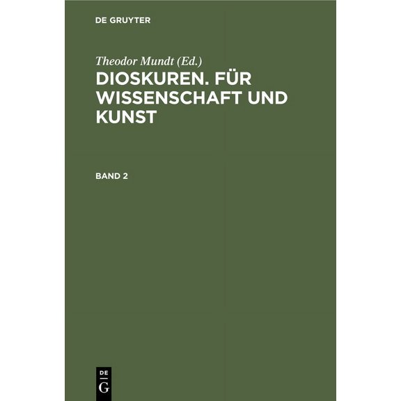 Dioskuren. FÃ¼r Wissenschaft Und Kunst. Band 2, (Hardcover)
