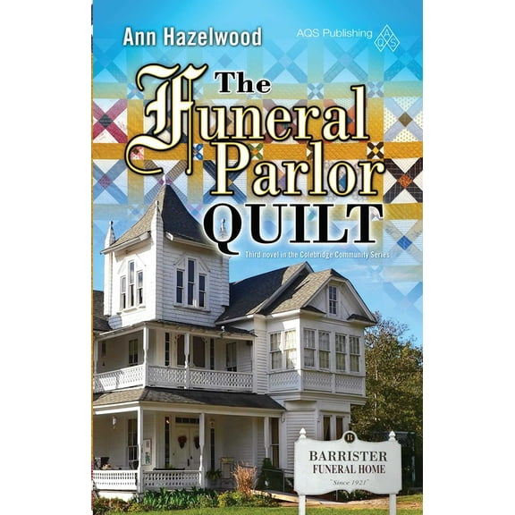 Colebridge Community The Funeral Parlor Quilt: Colebridge Community Series Book 3 of 7, (Paperback)